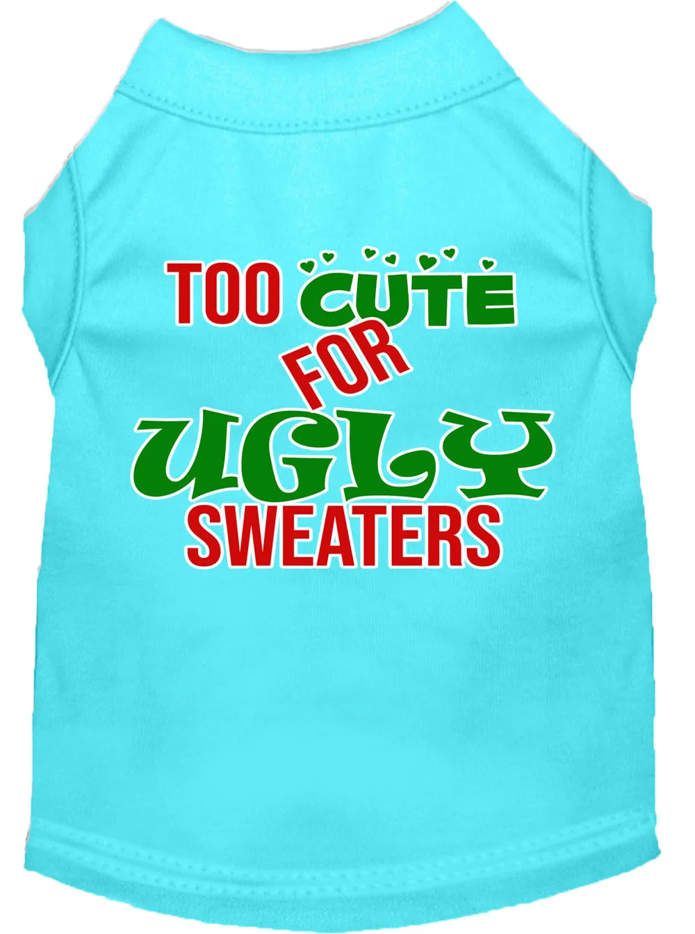 Too Cute For Ugly Sweaters Screen Print Dog Shirt Aqua Med