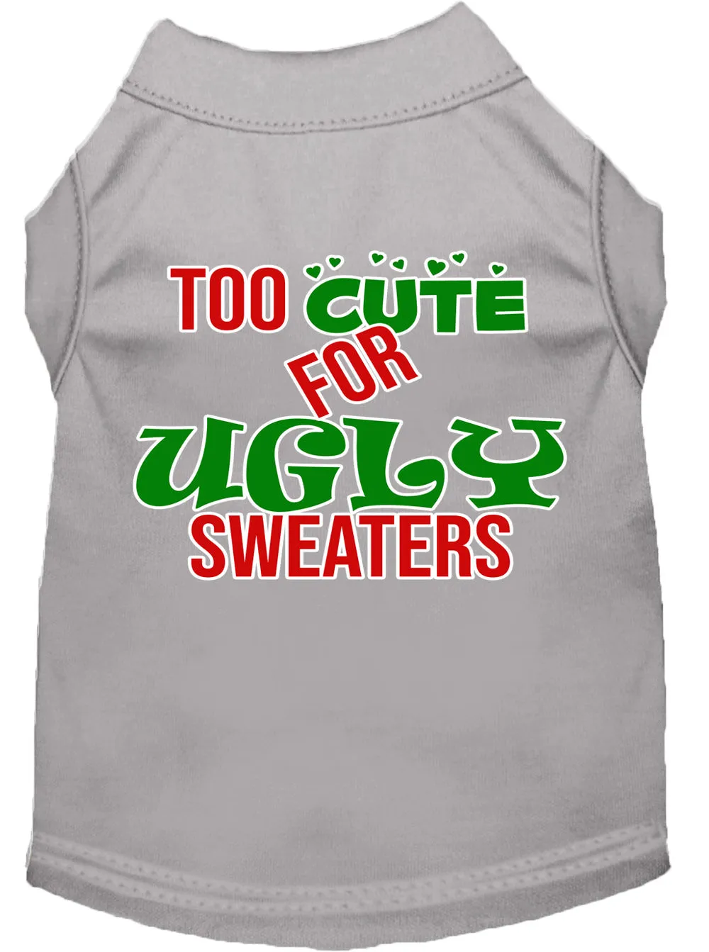 Too Cute For Ugly Sweaters Screen Print Dog Shirt Grey Lg